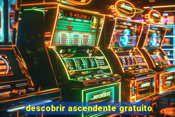 descobrir ascendente gratuito